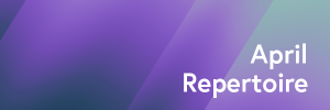 April Repertoire