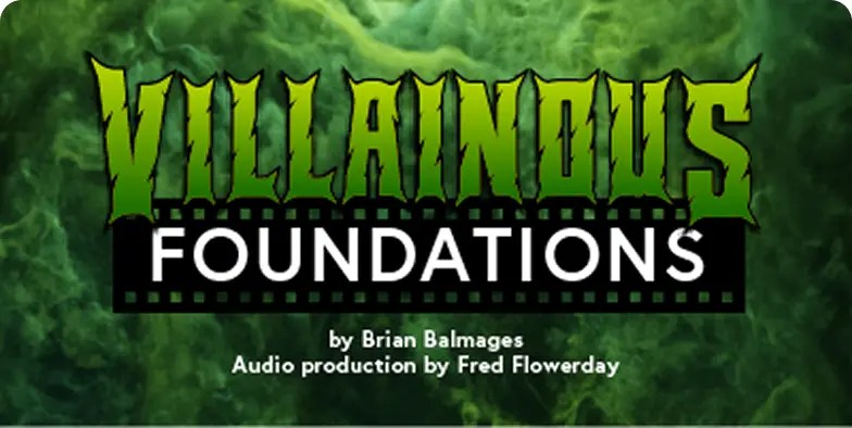 Villainous Foundations