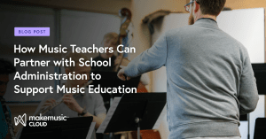 How Teachers and Admin can partner in music education